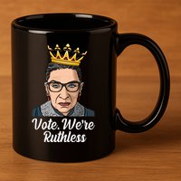 Vote We're Ruthless Ruth Bader Ginsburg Equal Rights 11oz C Handle Ceramic Mug
