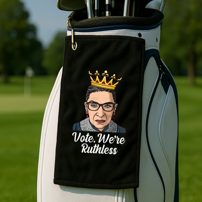 Vote We're Ruthless Ruth Bader Ginsburg Equal Rights Golf Towel