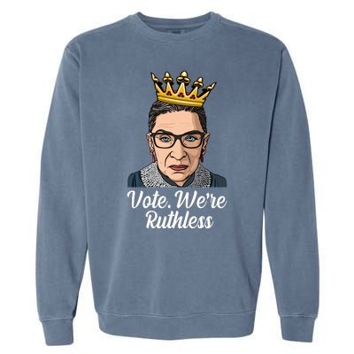 Vote We're Ruthless Ruth Bader Ginsburg Equal Rights Garment-Dyed Sweatshirt