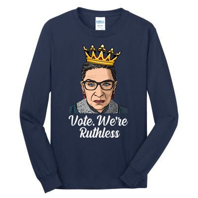 Vote We're Ruthless Ruth Bader Ginsburg Equal Rights Tall Long Sleeve T-Shirt