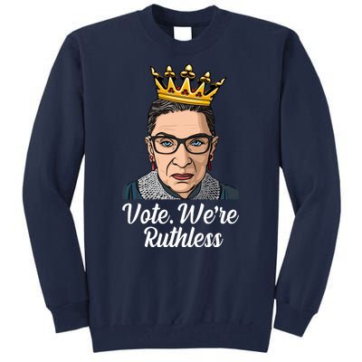 Vote We're Ruthless Ruth Bader Ginsburg Equal Rights Tall Sweatshirt