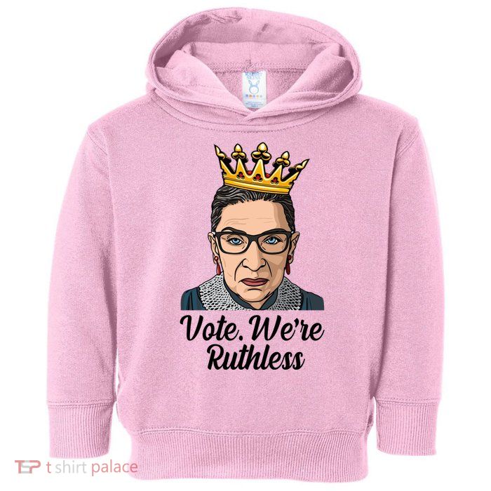 Vote We're Ruthless Ruth Bader Ginsburg Equal Rights Toddler Hoodie