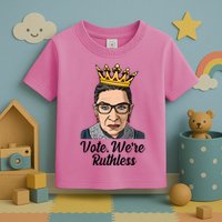 Vote We're Ruthless Ruth Bader Ginsburg Equal Rights Toddler T-Shirt