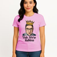 Vote We're Ruthless Ruth Bader Ginsburg Equal Rights Womens T-Shirt