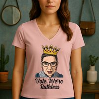Vote We're Ruthless Ruth Bader Ginsburg Equal Rights Women's V-Neck T-Shirt