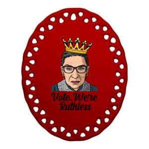 Vote We're Ruthless Ruth Bader Ginsburg Equal Rights Ceramic Oval Ornament