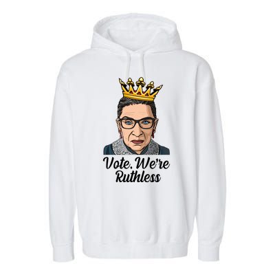 Vote We're Ruthless Ruth Bader Ginsburg Equal Rights Garment-Dyed Fleece Hoodie