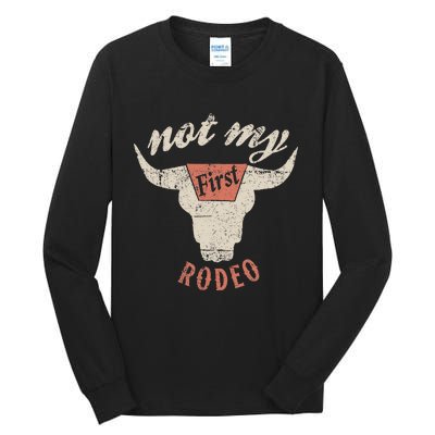 Vintage Western Rodeo Bull Skull Not My First Rodeo Tall Long Sleeve T-Shirt