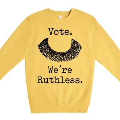 Vote. We're Ruthless. Women's Rights Pro Choice Roe 1973 Premium Crewneck Sweatshirt