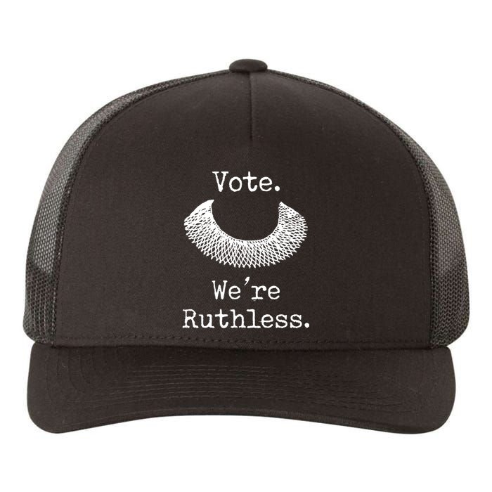 Vote. We're Ruthless. Women's Rights Pro Choice Roe 1973 Yupoong Adult 5-Panel Trucker Hat