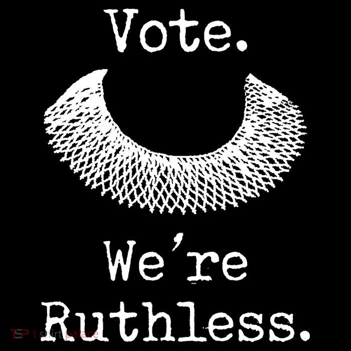 Vote. We're Ruthless. Women's Rights Pro Choice Roe 1973 T-Shirt