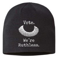 Vote. We're Ruthless. Women's Rights Pro Choice Roe 1973 Sustainable Beanie