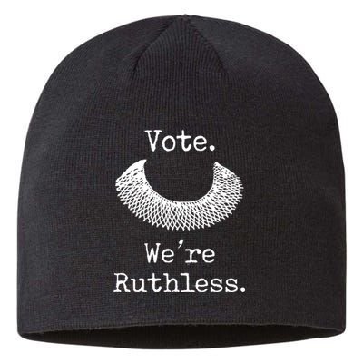 Vote. We're Ruthless. Women's Rights Pro Choice Roe 1973 Sustainable Beanie