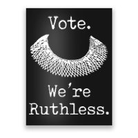 Vote. We're Ruthless. Women's Rights Pro Choice Roe 1973 Poster