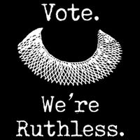 Vote. We're Ruthless. Women's Rights Pro Choice Roe 1973 Womens Tank Top