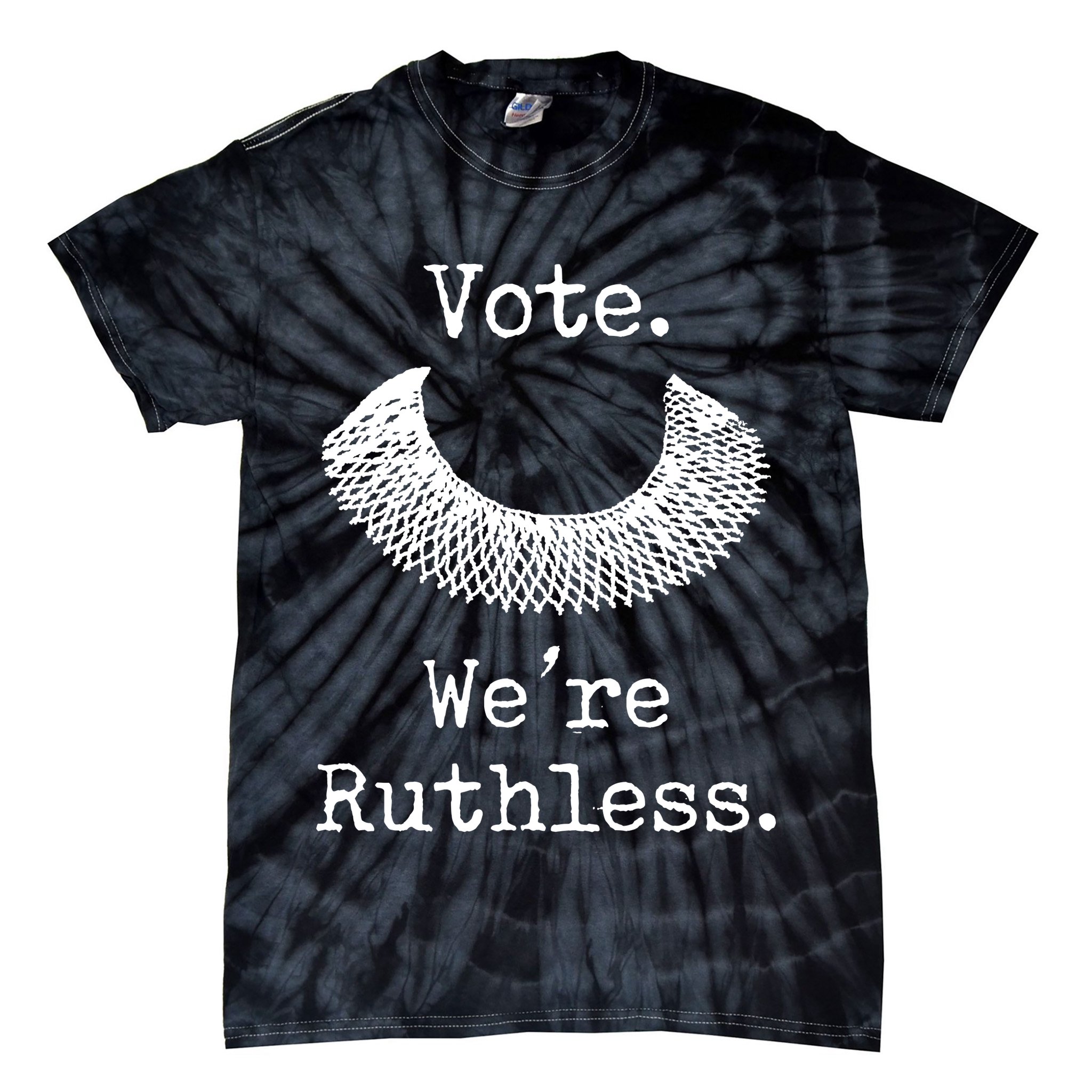 Vote. We're Ruthless. Women's Rights Pro Choice Roe 1973 Tie-Dye T-Shirt