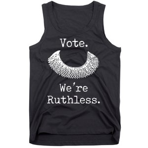 Vote. We're Ruthless. Women's Rights Pro Choice Roe 1973 Tank Top