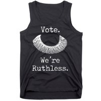 Vote. We're Ruthless. Women's Rights Pro Choice Roe 1973 Tank Top