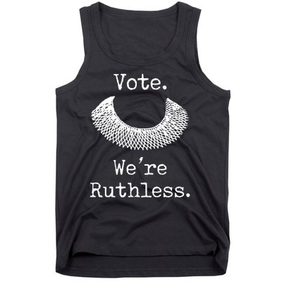 Vote. We're Ruthless. Women's Rights Pro Choice Roe 1973 Tank Top