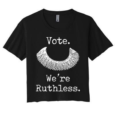 Vote. We're Ruthless. Women's Rights Pro Choice Roe 1973 Crop Top