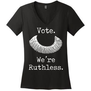 Vote. We're Ruthless. Women's Rights Pro Choice Roe 1973 Women's V-Neck T-Shirt