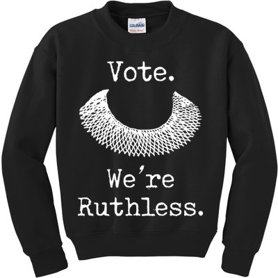 Vote. We're Ruthless. Women's Rights Pro Choice Roe 1973 Kids Sweatshirt