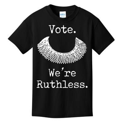 Vote. We're Ruthless. Women's Rights Pro Choice Roe 1973 Kids T-Shirt