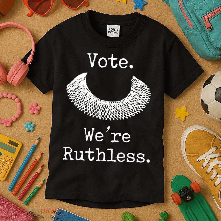 Vote. We're Ruthless. Women's Rights Pro Choice Roe 1973 Kids T-Shirt