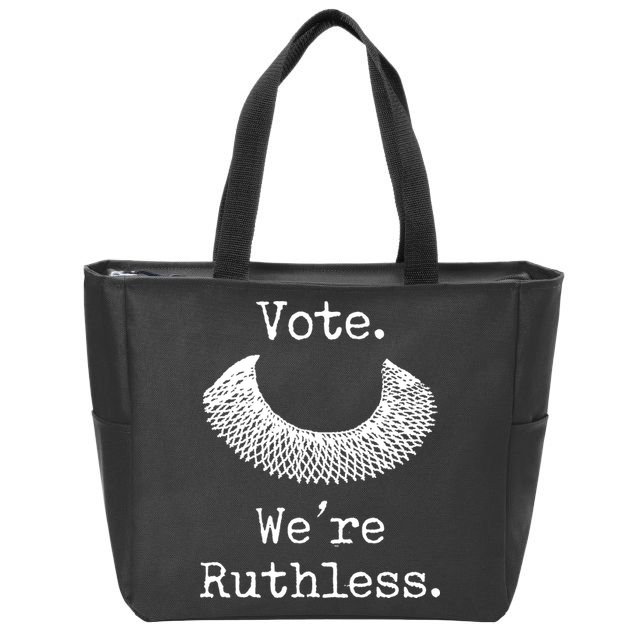 Vote. We're Ruthless. Women's Rights Pro Choice Roe 1973 Zip Tote Bag