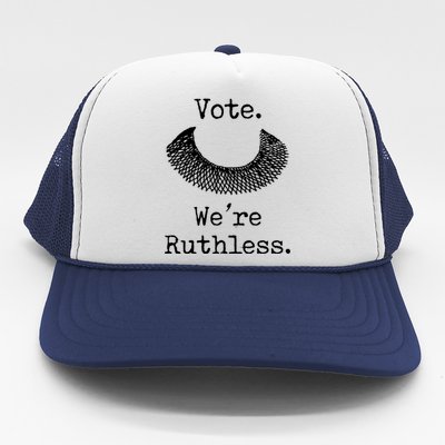 Vote. We're Ruthless. Women's Rights Pro Choice Roe 1973 Trucker Hat