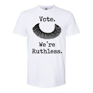 Vote. We're Ruthless. Women's Rights Pro Choice Roe 1973 Softstyle CVC T-Shirt