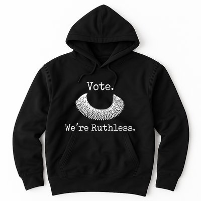 Vote We're Ruthless Rights Pro Choice Roe 1973 Feminist Hoodie