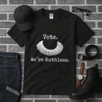 Vote We're Ruthless Rights Pro Choice Roe 1973 Feminist Tall T-Shirt