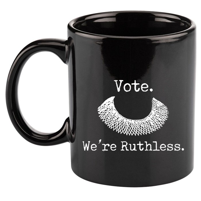 Vote We're Ruthless Rights Pro Choice Roe 1973 Feminist 11oz C Handle Ceramic Mug