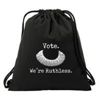 Vote We're Ruthless Rights Pro Choice Roe 1973 Feminist Drawstring Bag