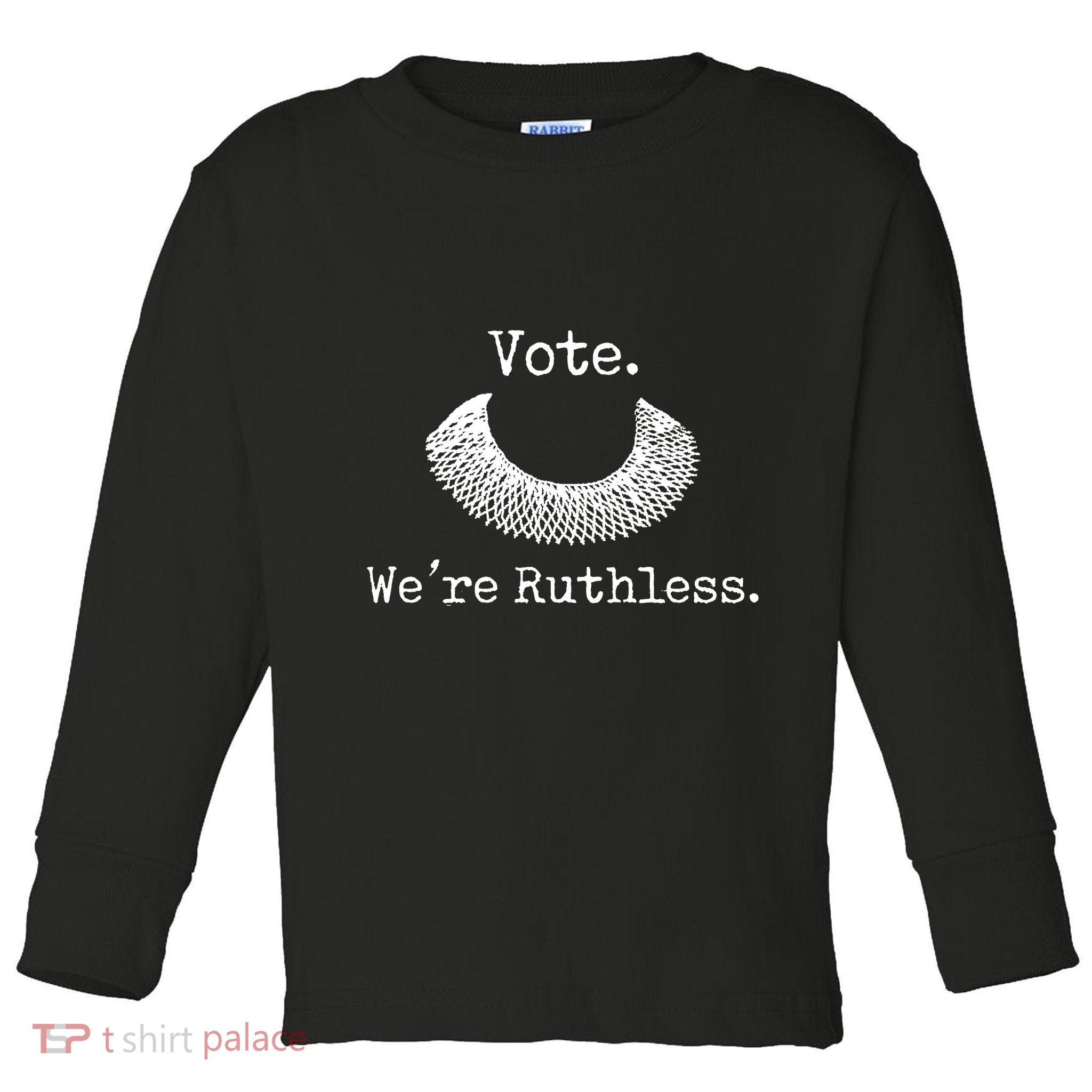 Vote We're Ruthless Rights Pro Choice Roe 1973 Feminist Toddler Long Sleeve Shirt
