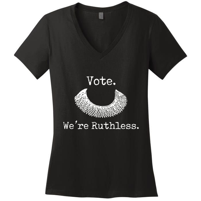 Vote We're Ruthless Rights Pro Choice Roe 1973 Feminist Women's V-Neck T-Shirt