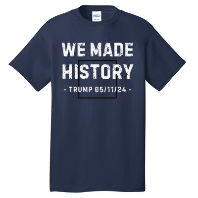 Victory Won Trump We Made History Greatest Comeback Comeback Tall T-Shirt