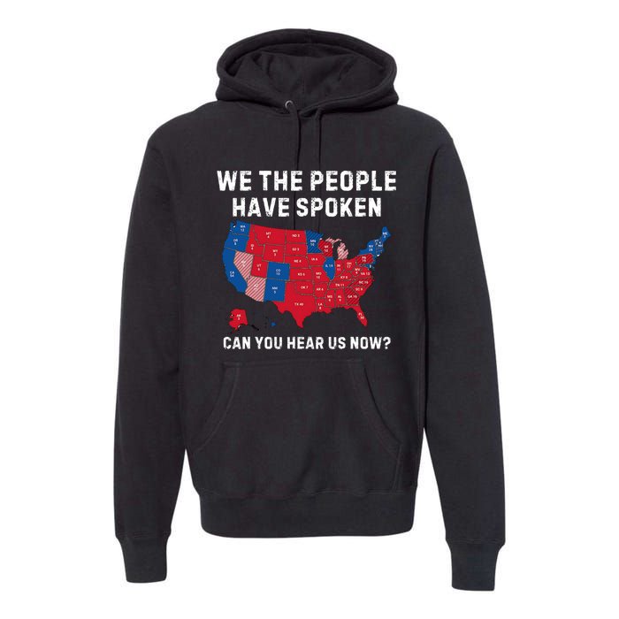 Vintage We The People Have Spoken Can You Hear Us Now Trump Premium Hoodie