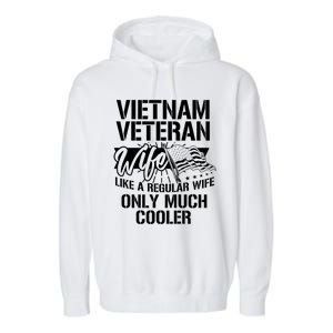 Vietnam War Veteran Wife Only Cooler Military Soldier Vet Gift Garment-Dyed Fleece Hoodie