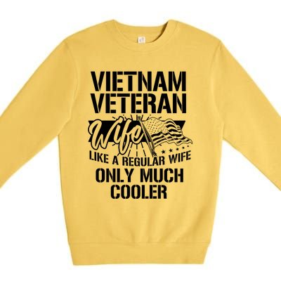 Vietnam War Veteran Wife Only Cooler Military Soldier Vet Gift Premium Crewneck Sweatshirt