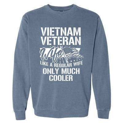 Vietnam War Veteran Wife Only Cooler Military Soldier Vet Gift Garment-Dyed Sweatshirt