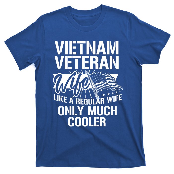 Vietnam War Veteran Wife Only Cooler Military Soldier Vet Gift T-Shirt