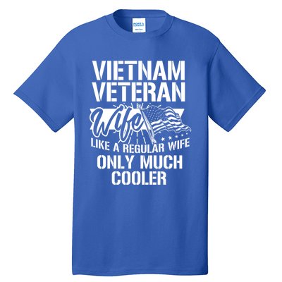 Vietnam War Veteran Wife Only Cooler Military Soldier Vet Gift Tall T-Shirt