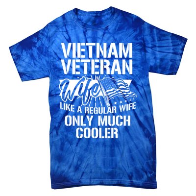 Vietnam War Veteran Wife Only Cooler Military Soldier Vet Gift Tie-Dye T-Shirt