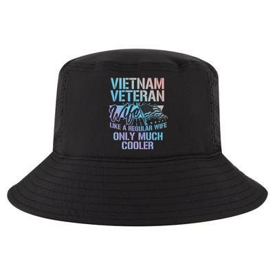 Vietnam War Veteran Wife Only Cooler Military Soldier Vet Cool Gift Cool Comfort Performance Bucket Hat