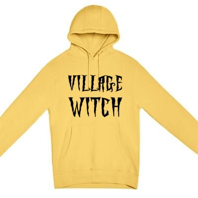 Village Witch Witchy Gift Premium Pullover Hoodie