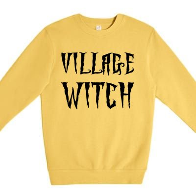 Village Witch Witchy Gift Premium Crewneck Sweatshirt