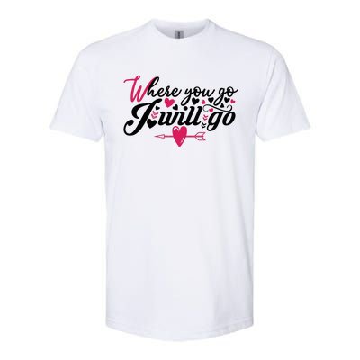 Valentine Where You Go I Will Go Softstyle® CVC T-Shirt