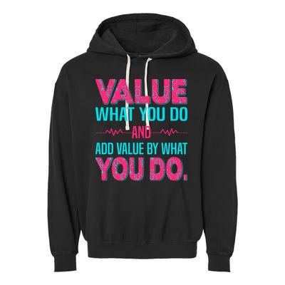 Value What You Do And Add Calue By What You Do Garment-Dyed Fleece Hoodie